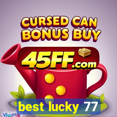 best lucky 77